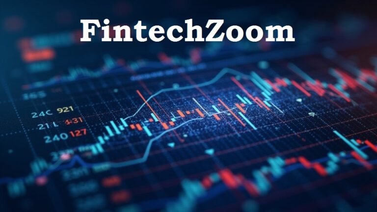 FintechZoom com: The Ultimate 2025 Guide to Financial Insights, Market Data & News