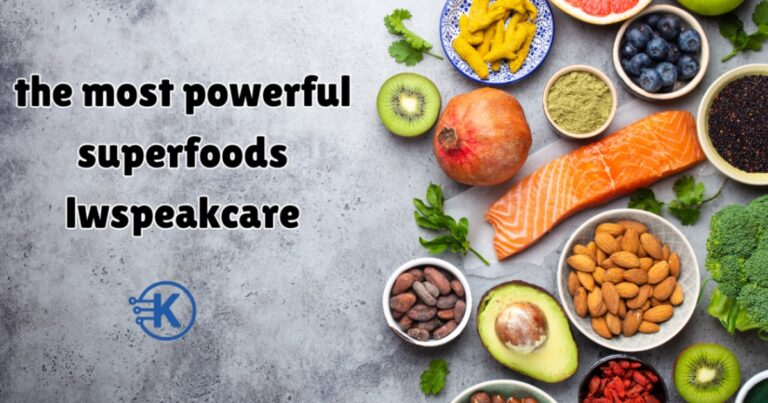 most powerful superfoods lwspeakcare